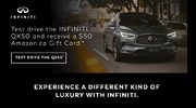 [INFINITI]TEST DRIVE AN INFINITI CAR GET $50 AMAZON GC.