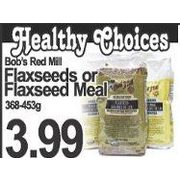 Bob's Red Mill Flaxseeds Or Flaxseed Meal    - $3.99
