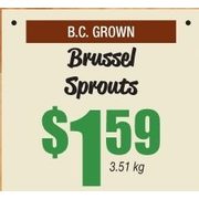 Brussel Sprouts - $1.59/3.51 kg