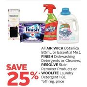 All Air Wick Botanica or Essential Mist, Finish Dishwashing Detergents or Cleaners, Resolve Stain Remover Products or Woolite Laun