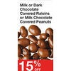 Milk or Dark Chocolate Covered Raisins or Milk Chocolate Covered Peanuts - 15% off